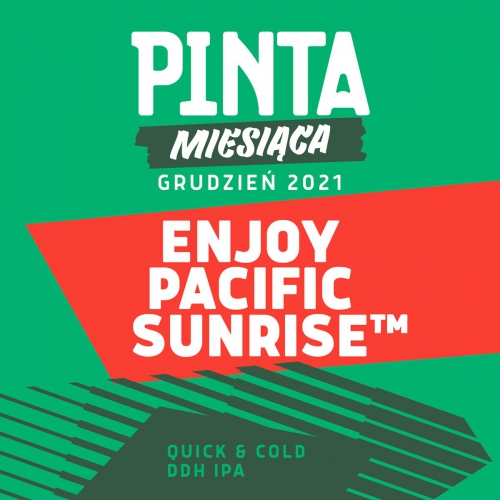 PINTA Miesiąca – Grudzień 2021: Enjoy Pacific Sunrise – Quick & Cold IPA